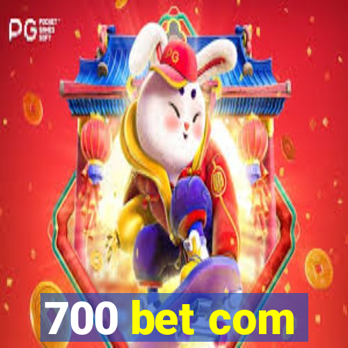 700 bet com